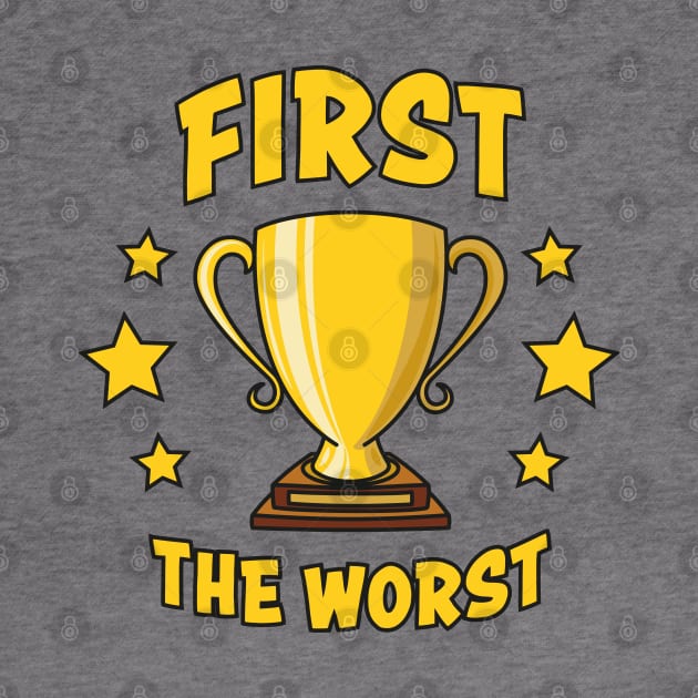 First The Worst Trophy by Phil Tessier